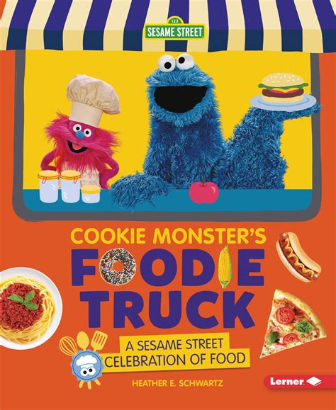 Cookie Monster's Foodie Truck : A Sesame Street (R) Celebration of Food ...