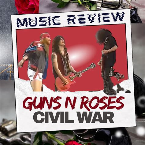 REVIEW – Guns N Roses “Civil War” Remains One Of The Best Classic Golden Oldies Legendary Hits