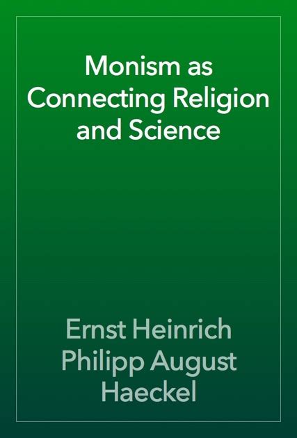 Monism as Connecting Religion and Science de Ernst Heinrich Philipp August Haeckel sur iBooks