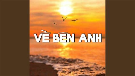 Về Bên Anh - YouTube