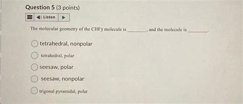 Solved The molecular geometry of the CHF3 molecule is , and | Chegg.com