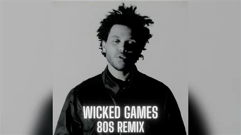 The Weeknd - Wicked Games (80s Remix) - YouTube