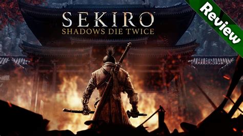 Sekiro: Shadows Die Twice Review