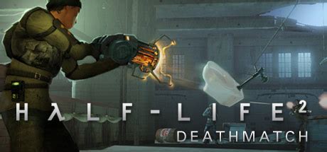 Half-Life 2: Deathmatch on Steam