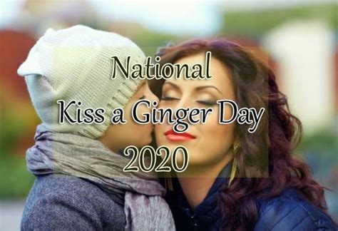 Kiss a Ginger Day – 12th January National Kiss a Ginger Day 2020 ...