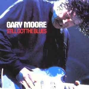 Gary Moore - Still Got The Blues | Releases | Discogs