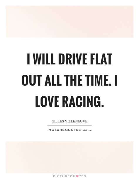 Gilles Villeneuve Quotes & Sayings (2 Quotations)