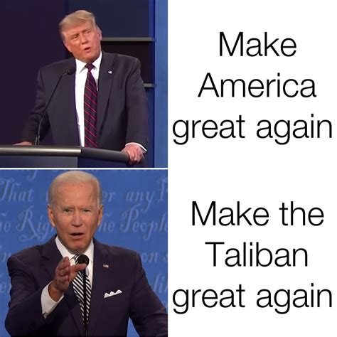 Make America great again Make the Taliban great again | @skywalker4286 ...