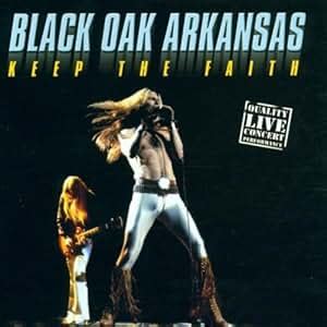 Black Oak Arkansas - Keep the Faith - Amazon.com Music