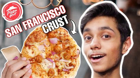 Trying Pizza Hut San Francisco Crust, | Pizza Hut India, - YouTube