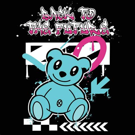 Graffiti bear street wear illustration with slogan back to the future ...