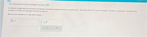 Solved The chemical formula for hydrogen fluoride is HF.A | Chegg.com