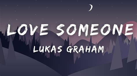 Lukas Graham - Love Someone (Lyrics) - YouTube