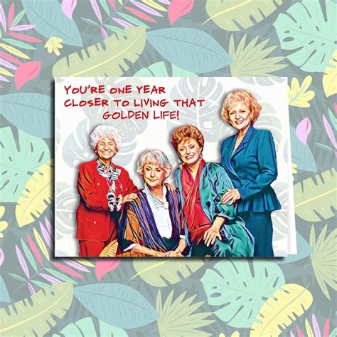 Closer to The Golden Life Golden Girls Birthday Card | Etsy | Golden girls, Golden life, Golden ...