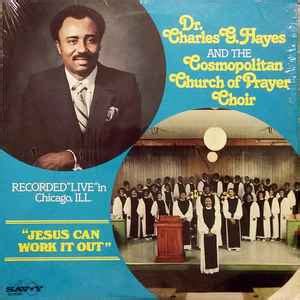 Dr. Charles G. Hayes And The Cosmopolitan Church Of Prayer Choir - Jesus Can Work It Out (1980 ...