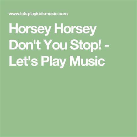 Horsey Horsey Don't You Stop! - Let's Play Music | Lets play music, Bob ...