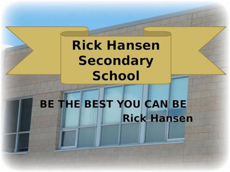 (PPTX) BE THE BEST YOU CAN BE Rick Hansen Rick Hansen Secondary School - DOKUMEN.TIPS