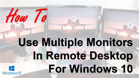 How To Use Multiple Monitors In Remote Desktop for Microsoft Windows 10 ...