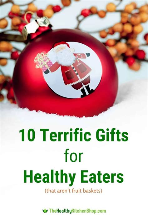 10 Great Gifts for Healthy Eaters