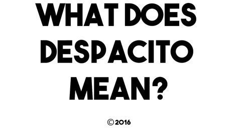 Despacito Meaning In Malay / Despacito meaning in english is slowly ...