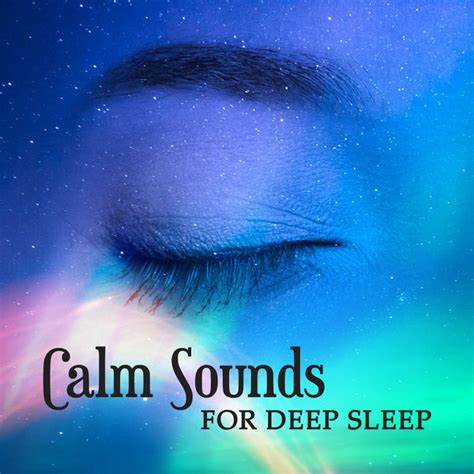 Calm Sounds for Deep Sleep – Rest All Night, Dreaming Hours, Relaxing Moments, Calm Sleeping ...