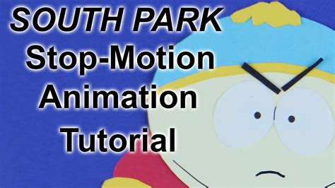 South Park Stop Motion Animation Tutorial - YouTube