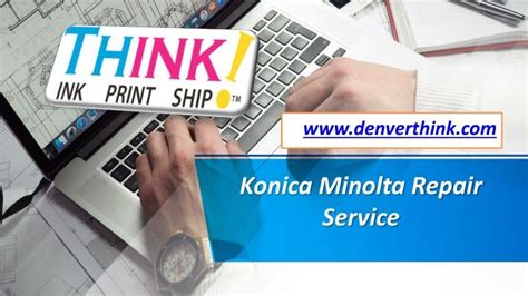 Is there no one to offer Konica Minolta repair service. It is not a thing to worry. Just contact ...