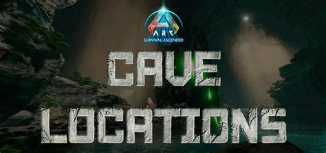 ARK Survival Ascended - Cave Locations | NITRADO