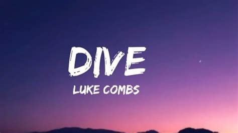 Luke Combs - Dive (lyrics) - YouTube