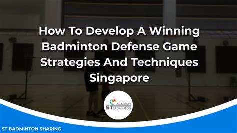 How To Develop A Winning Badminton Defense Game | STBA KL