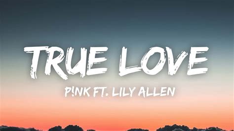 P!nk - True Love (Lyrics) ft. Lily Allen - YouTube