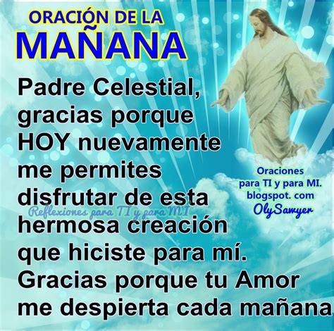 Oraciones para TI y para MÍ: * ORACIÓN DE LA MAÑANA Padre Celestial ...