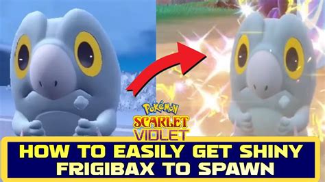 HOW TO EASILY MAKE SHINY FRIGIBAX SPAWN IN POKEMON SCARLET & VIOLET - YouTube