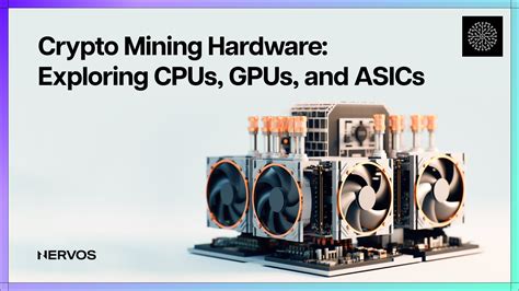 Crypto Mining Hardware: Exploring CPU’s, GPU’s, and ASIC’s