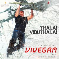 Thalai Viduthalai (From "Vivegam")／Anirudh Ravichander & Harish ...