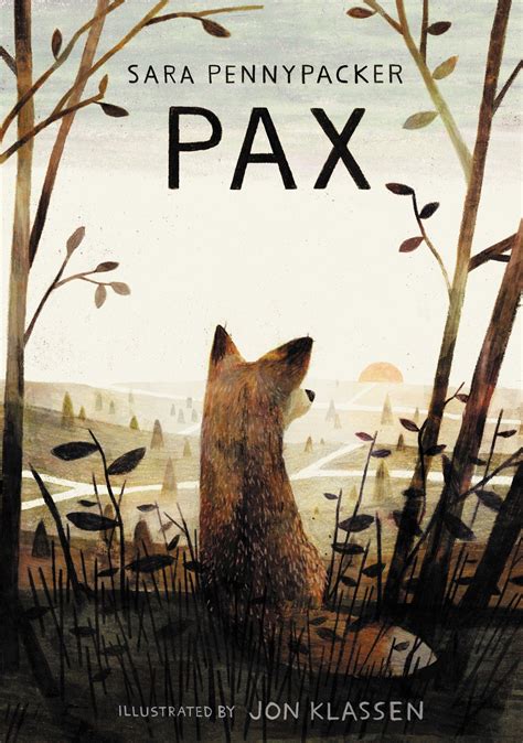 "Pax" by Sara Pennypacker and illustrated by Jon Klassen, Adams Book ...