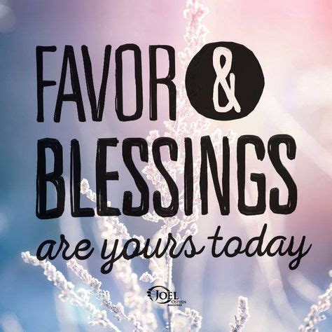 Favor & blessings are yours today. | Cute picture quotes, Bible ...