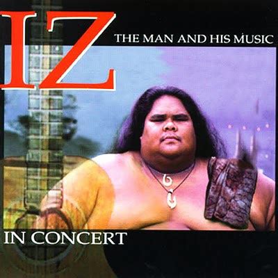 Israel Kamakawiwo'ole - Iz In Concert: The Man And His Music (1998, CD ...