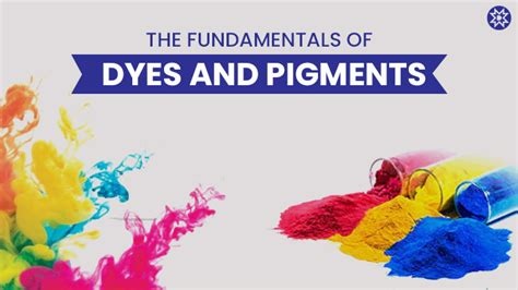 The Fundamentals of Dyes and Pigments| Meghmani Global