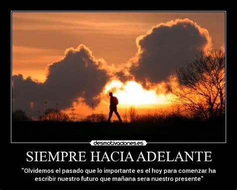 SIEMPRE HACIA ADELANTE | Desmotivaciones