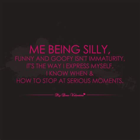 Me being silly funny and goofy - Picture Quotes | Love quotes funny, Flirting quotes funny, Love ...