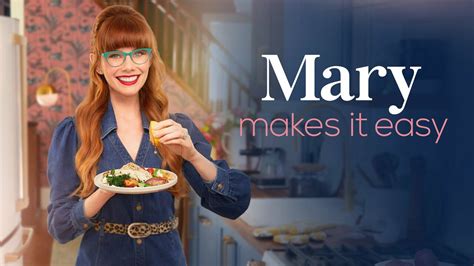 Mary Makes It Easy - Food Network Reality Series - Where To Watch