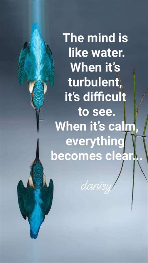 The MIND is like WATER. When it’s it’s TURBULENT, it’s DIFFICULT to SEE ...