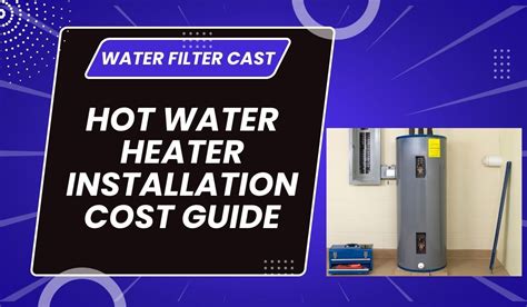 Hot Water Heater Installation Cost Guide