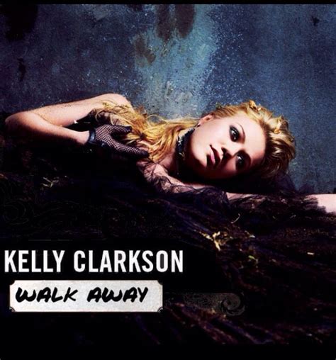 Walk Away - Kelly Clarkson | Kelly clarkson, Country music, Music lovers