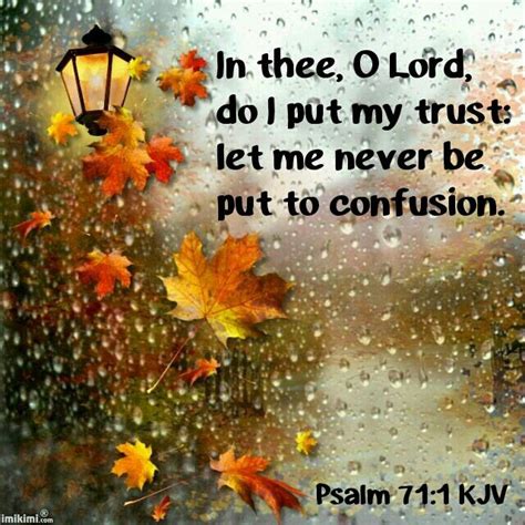 Psalm 71:1 KJV By; Tina Conner | Fall bible verses, Bible verses kjv, King james bible verses