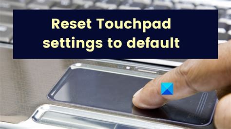 How To Reset A Touchpad To Default Settings In Window - vrogue.co