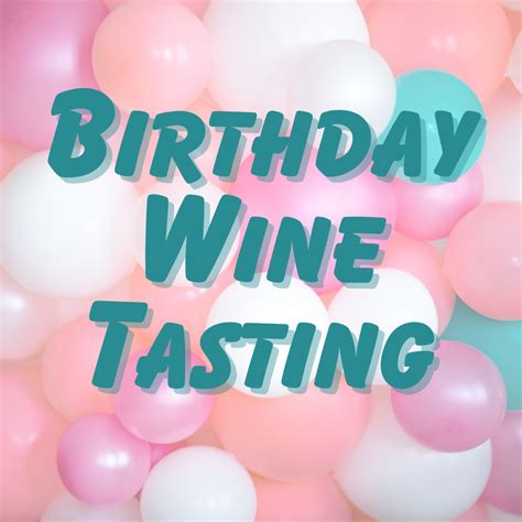 Birthday Wine Tasting - July 22nd, 2023 - Fantasy Candies