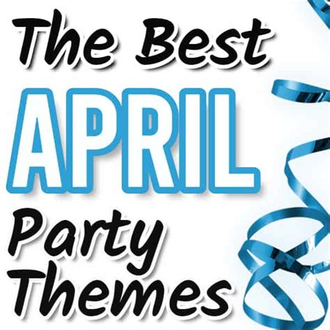 April Party Themes (28 Ideas For Your Best Party Yet) | Parties Made ...