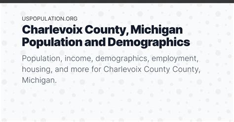 Charlevoix County, Michigan Population | Income, Demographics, Employment, Housing